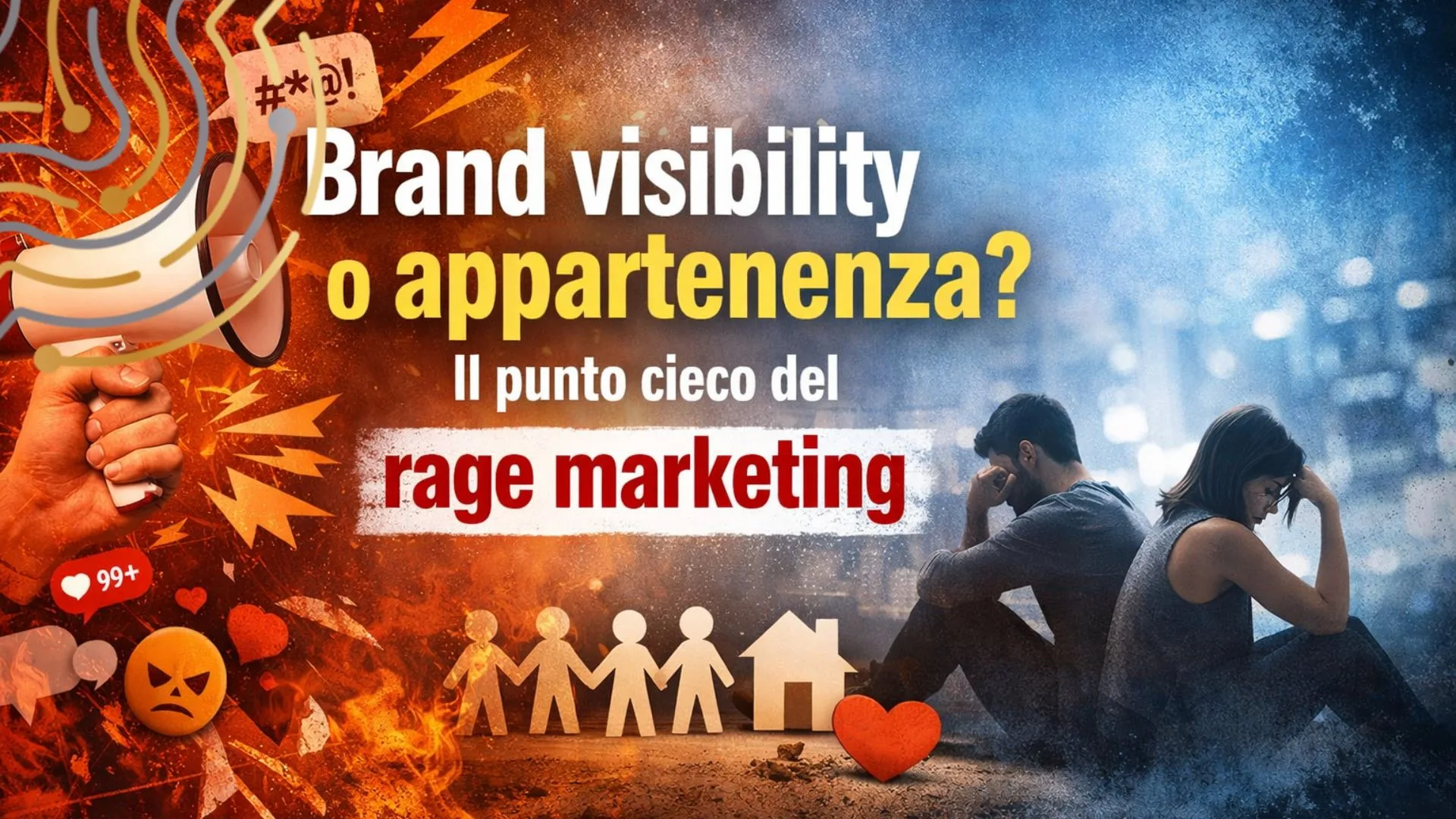Il rage marketing aumenta la visibilità ma indebolisce appartenenza e fiducia. Un’analisi su branding, solitudine e scelte di lungo periodo.